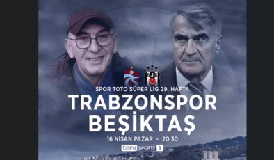 Trabzonspor-Beşiktaş derbisinin heyecanı