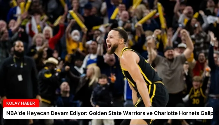 NBA’de Heyecan Devam Ediyor: Golden State Warriors ve Charlotte Hornets Galip Geldi