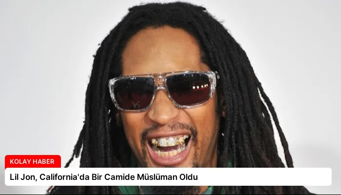 Lil Jon, California’da Bir Camide Müslüman Oldu