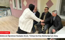 Moldovalı Öğretmen Nadejda Aksüt, Türkiye’de Köy Muhtarlığı İçin Aday