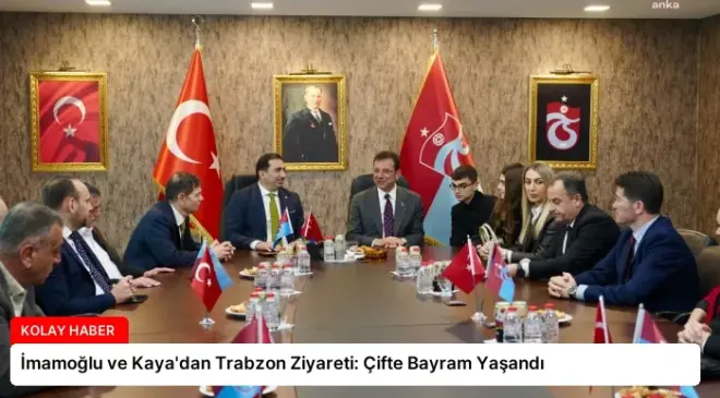 İmamoğlu ve Kaya’dan Trabzon Ziyareti: Çifte Bayram Yaşandı