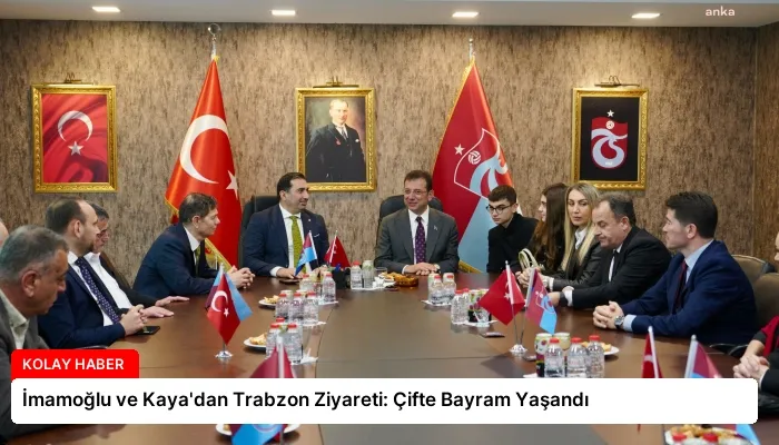 İmamoğlu ve Kaya’dan Trabzon Ziyareti: Çifte Bayram Yaşandı