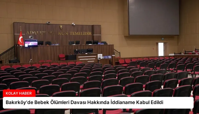 Bakırköy’de Bebek Ölümleri Davası Hakkında İddianame Kabul Edildi