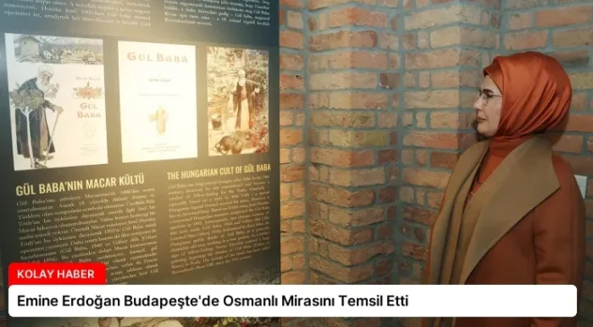 Emine Erdoğan Budapeşte’de Osmanlı Mirasını Temsil Etti