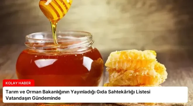 Tarım ve Orman Bakanlığının Yayınladığı Gıda Sahtekârlığı Listesi Vatandaşın Gündeminde