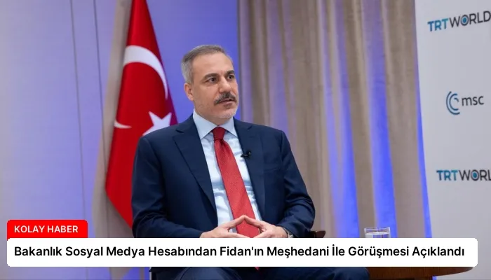 Bakanlık Sosyal Medya Hesabından Fidan’ın Meşhedani İle Görüşmesi Açıklandı