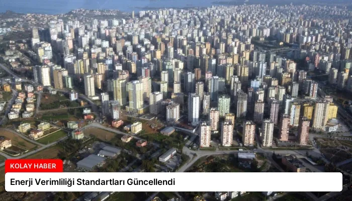 Enerji Verimliliği Standartları Güncellendi