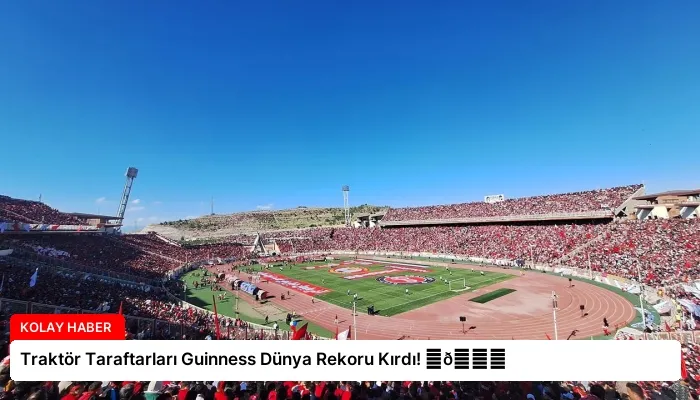 Traktör Taraftarları Guinness Dünya Rekoru Kırdı! ⏬👇