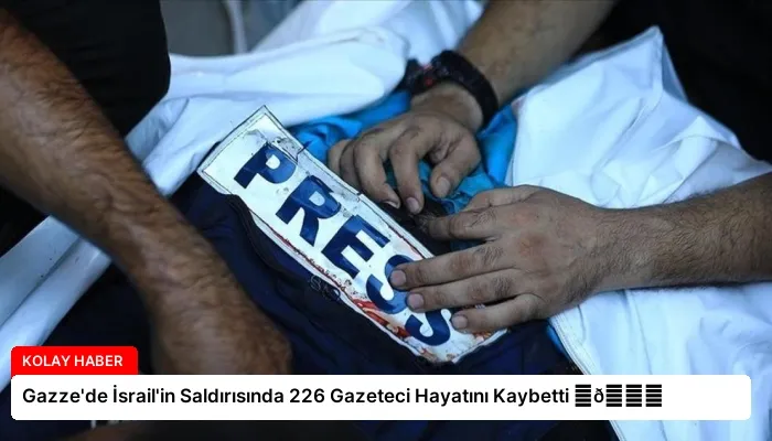 Gazze’de İsrail’in Saldırısında 226 Gazeteci Hayatını Kaybetti ⏬👇