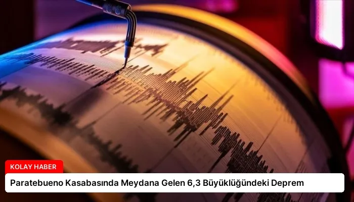 Paratebueno Kasabasında Meydana Gelen 6,3 Büyüklüğündeki Deprem