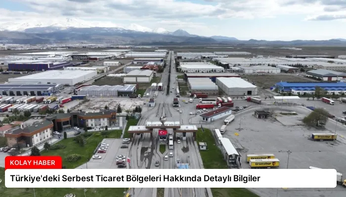 Türkiye’deki Serbest Ticaret Bölgeleri Hakkında Detaylı Bilgiler
