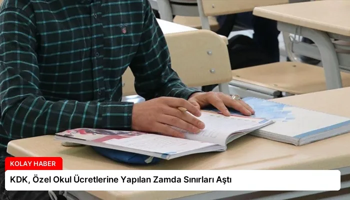 KDK, Özel Okul Ücretlerine Yapılan Zamda Sınırları Aştı