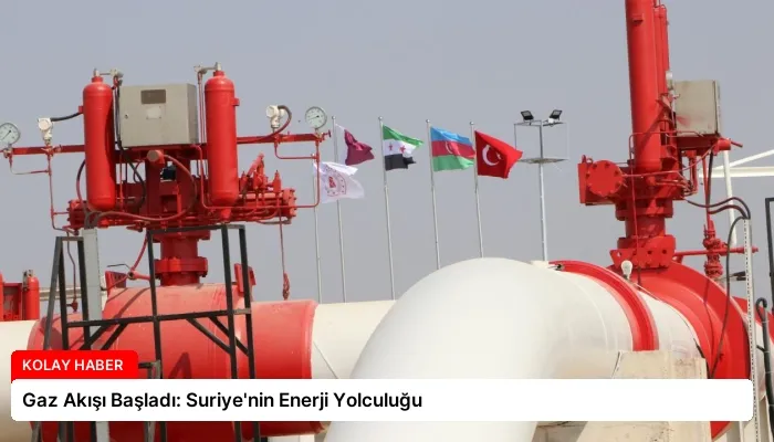 Gaz Akışı Başladı: Suriye’nin Enerji Yolculuğu