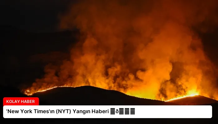 ‘New York Times’ın (NYT) Yangın Haberi ⏬👇