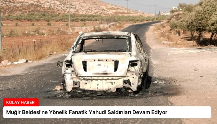 Muğir Beldesi’ne Yönelik Fanatik Yahudi Saldırıları Devam Ediyor