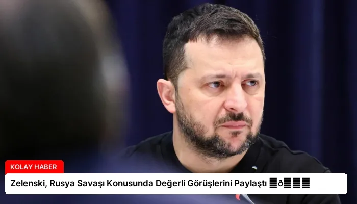 Zelenski, Rusya Savaşı Konusunda Değerli Görüşlerini Paylaştı ⏬👇