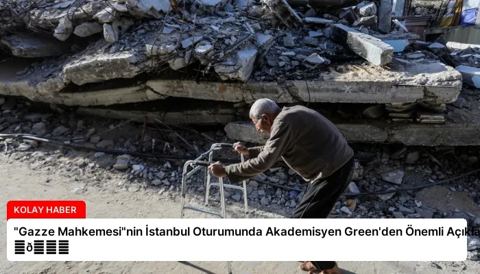 “Gazze Mahkemesi”nin İstanbul Oturumunda Akademisyen Green’den Önemli Açıklamalar ⏬👇
