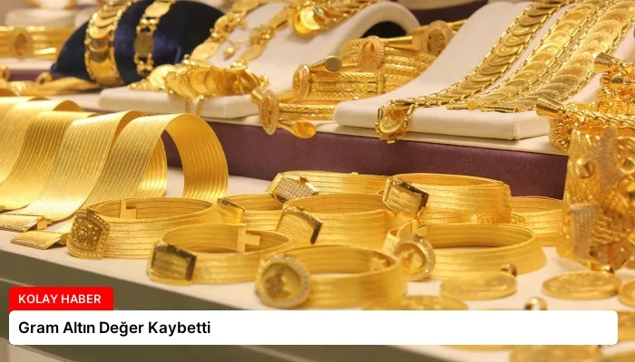 Gram Altın Değer Kaybetti