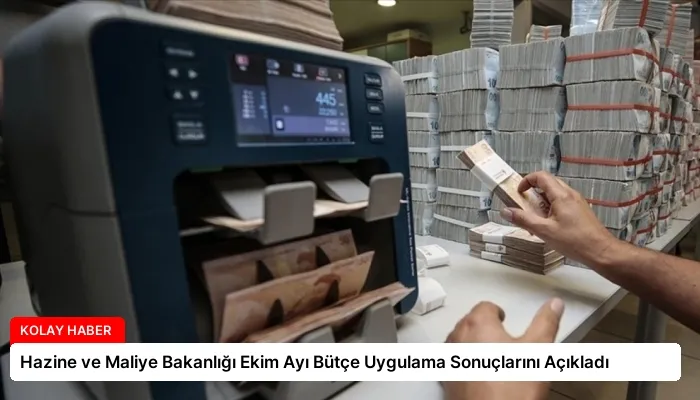 Hazine ve Maliye Bakanlığı Ekim Ayı Bütçe Uygulama Sonuçlarını Açıkladı
