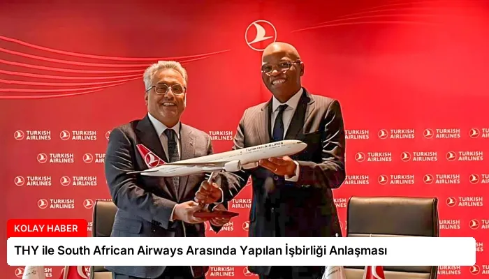 THY ile South African Airways Arasında Yapılan İşbirliği Anlaşması