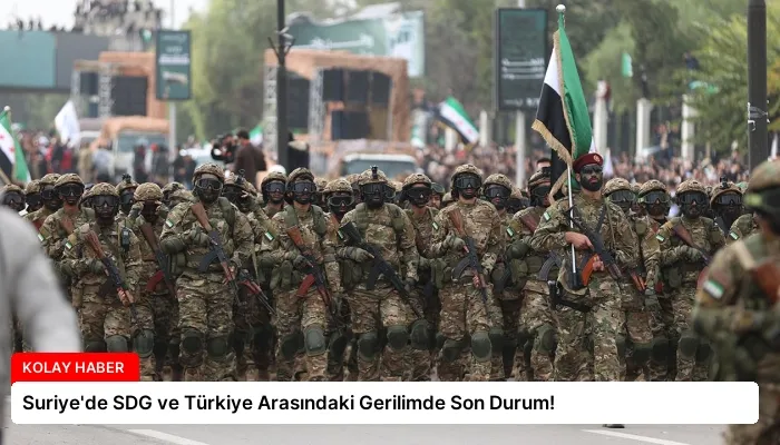 Suriye’de SDG ve Türkiye Arasındaki Gerilimde Son Durum!
