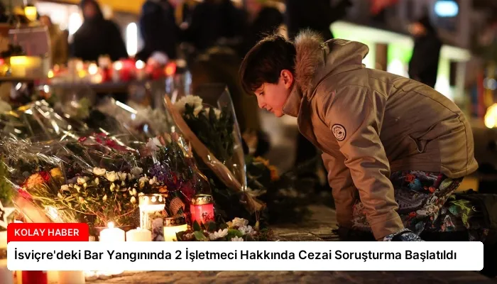 İsviçre’deki Bar Yangınında 2 İşletmeci Hakkında Cezai Soruşturma Başlatıldı