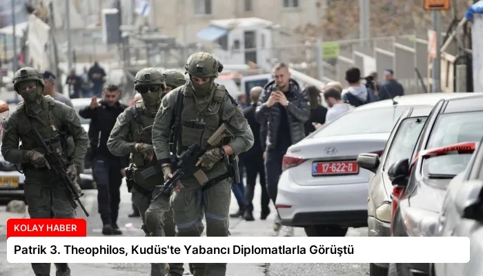 Patrik 3. Theophilos, Kudüs’te Yabancı Diplomatlarla Görüştü