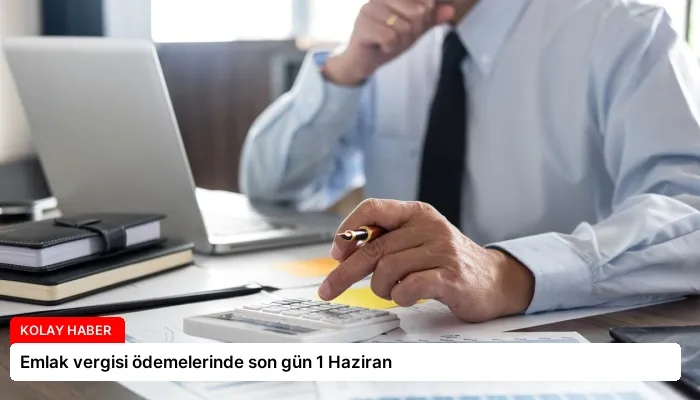 Emlak vergisi ödemelerinde son gün 1 Haziran