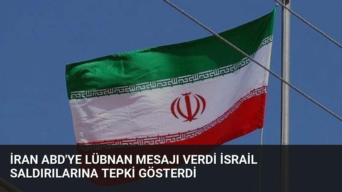 İran ABD’ye Lübnan Mesajı Verdi İsrail Saldırılarına Tepki Gösterdi