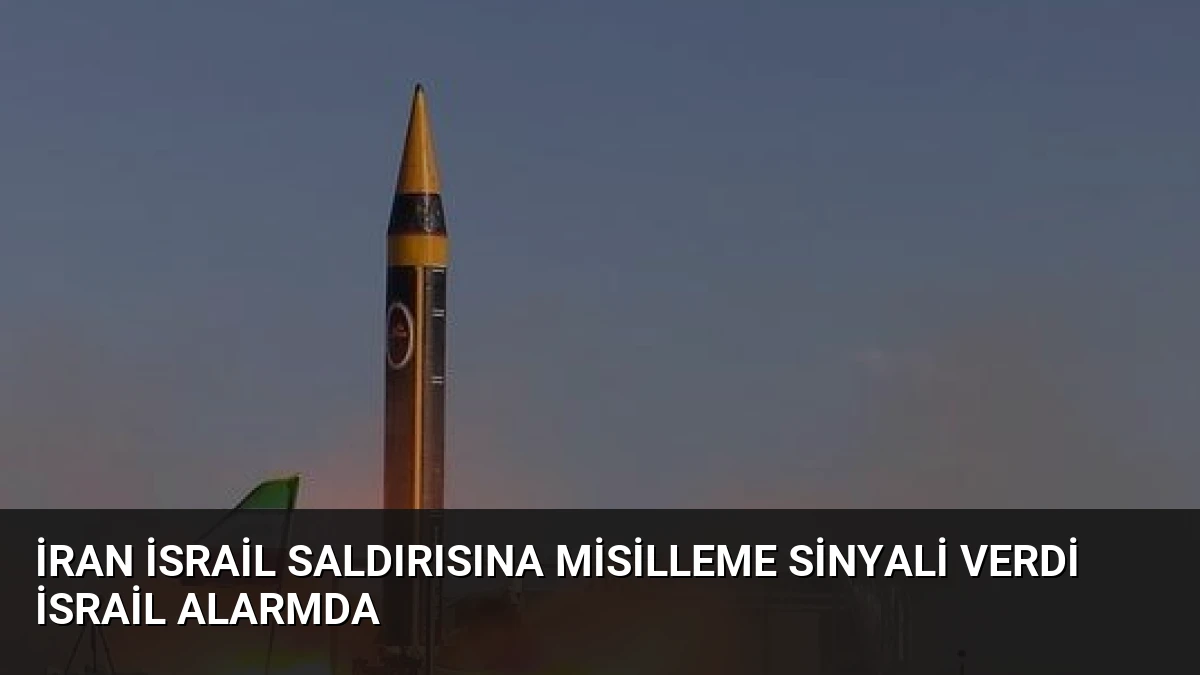 İran İsrail Saldırısına Misilleme Sinyali Verdi İsrail Alarmda