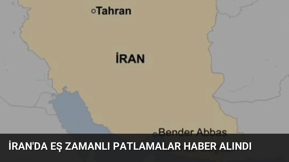İran’da Eş Zamanlı Patlamalar Haber Alındı