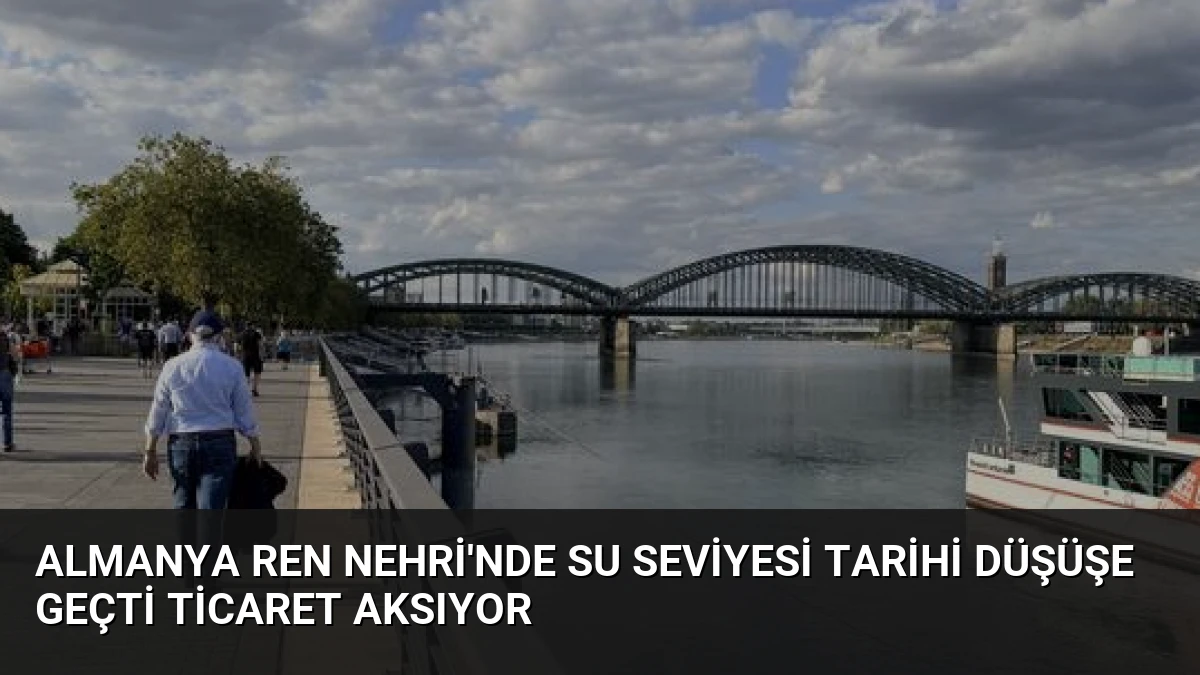 Almanya Ren Nehri’nde Su Seviyesi Tarihi Düşüşe Geçti Ticaret Aksıyor