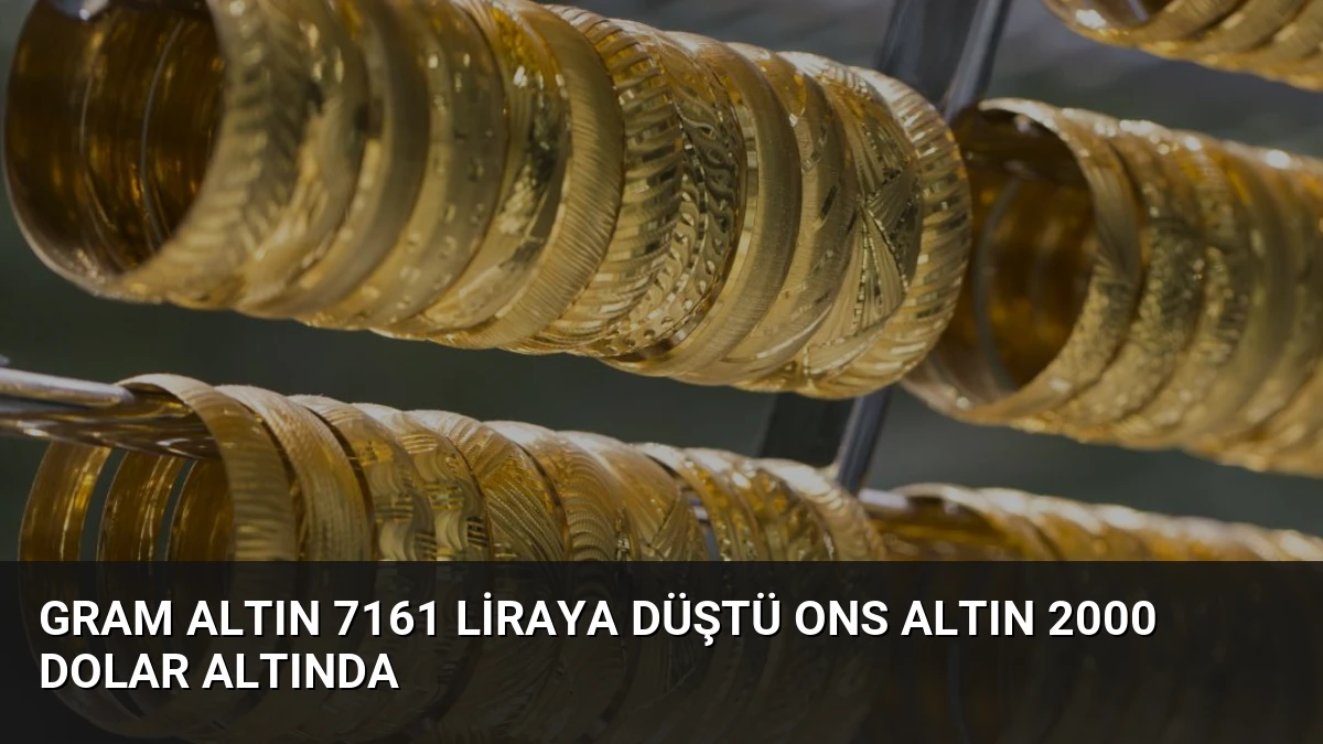 Gram Altın 7161 Liraya Düştü Ons Altın 2000 Dolar Altında