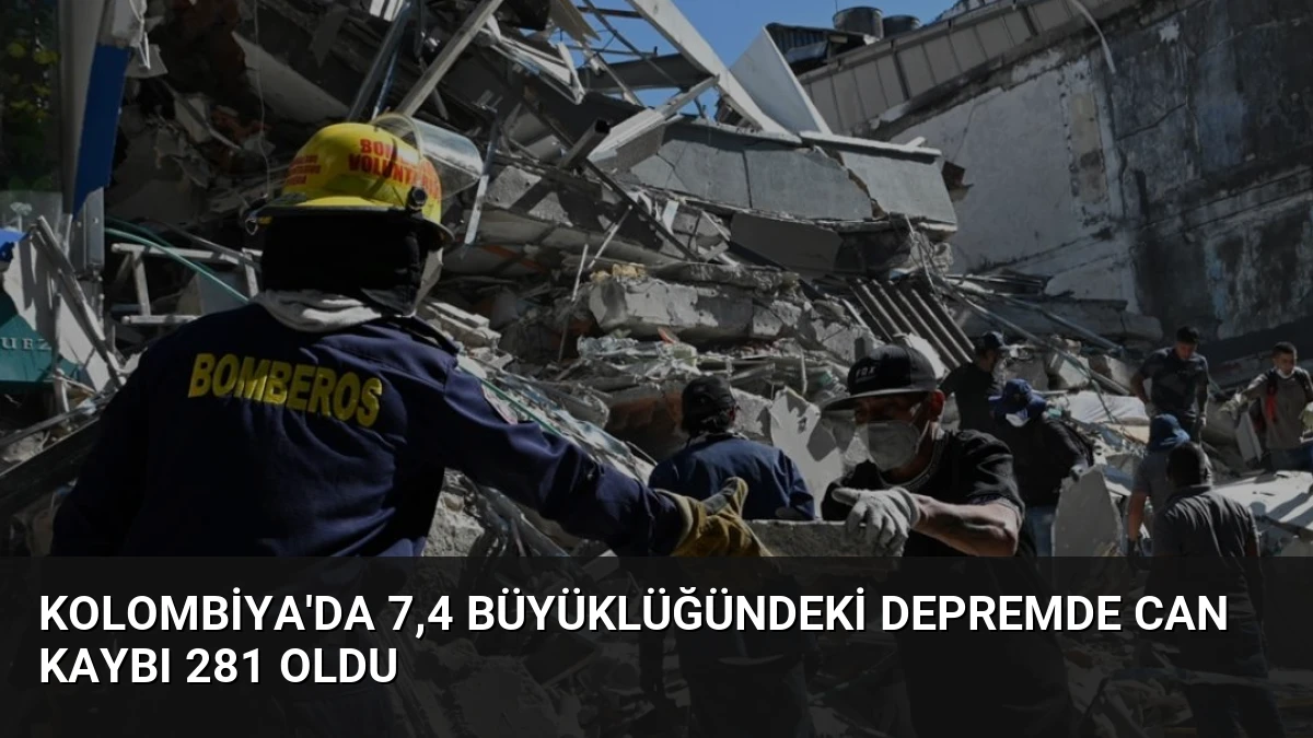 Kolombiya’da 7,4 Büyüklüğündeki Depremde Can Kaybı 281 Oldu
