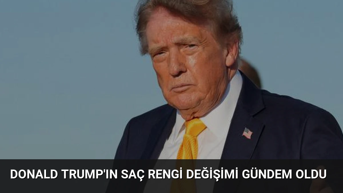 Donald Trump’ın Saç Rengi Değişimi Gündem Oldu