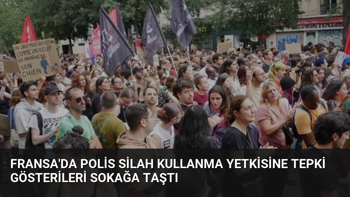 Fransa’da Polis Silah Kullanma Yetkisine Tepki Gösterileri Sokağa Taştı