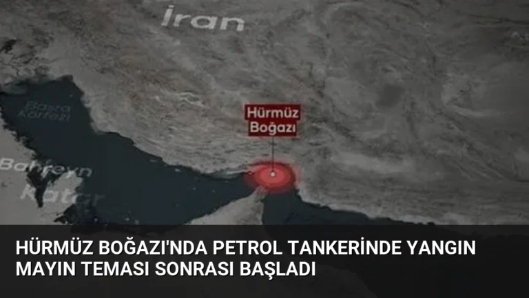Hürmüz Boğazı’nda Petrol Tankerinde Yangın Mayın Teması Sonrası Başladı