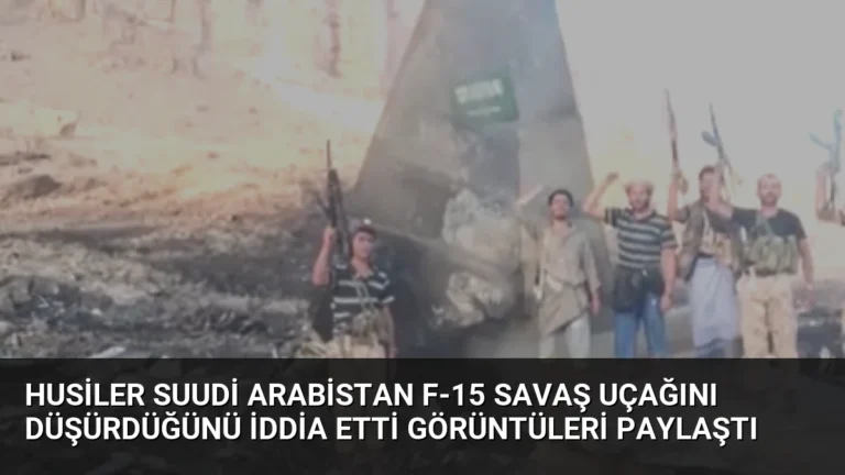 Husiler Suudi Arabistan F-15 Savaş Uçağını Düşürdüğünü İddia Etti Görüntüleri Paylaştı