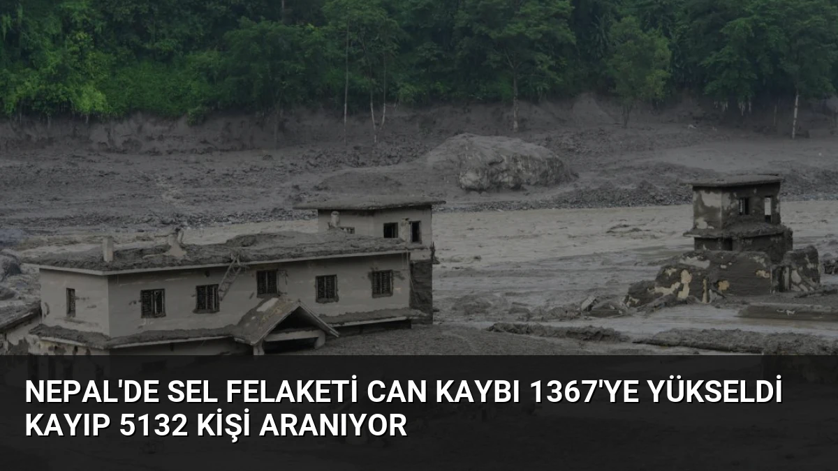Nepal’de Sel Felaketi Can Kaybı 1367’ye Yükseldi Kayıp 5132 Kişi Aranıyor