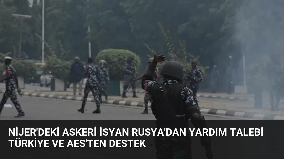 Nijer’deki Askeri İsyan Rusya’dan Yardım Talebi Türkiye ve AES’ten Destek