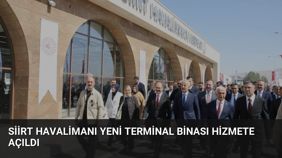 Siirt Havalimanı Yeni Terminal Binası Hizmete Açıldı