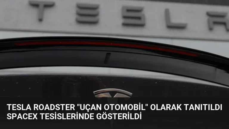 Tesla Roadster “Uçan Otomobil” Olarak Tanıtıldı SpaceX Tesislerinde Gösterildi