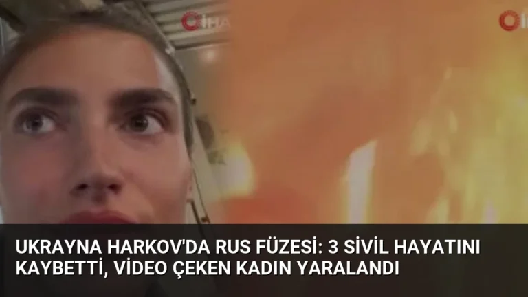 Ukrayna Harkov’da Rus Füzesi: 3 Sivil Hayatını Kaybetti, Video Çeken Kadın Yaralandı